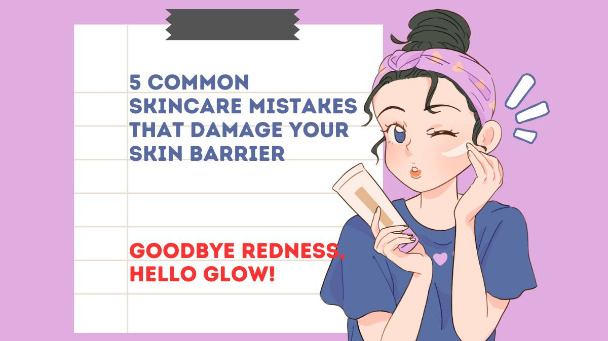 5 Common Skincare Mistakes That Damage Your Skin Barrier