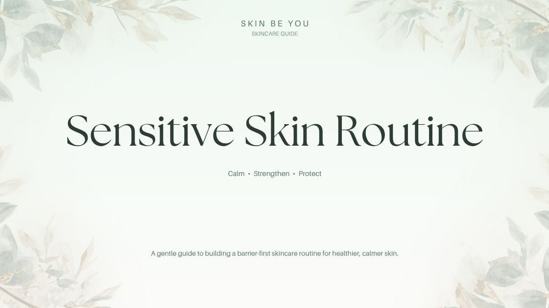 Sensitive Skin Routine guide by Skin Be You featuring a calming sage green botanical design