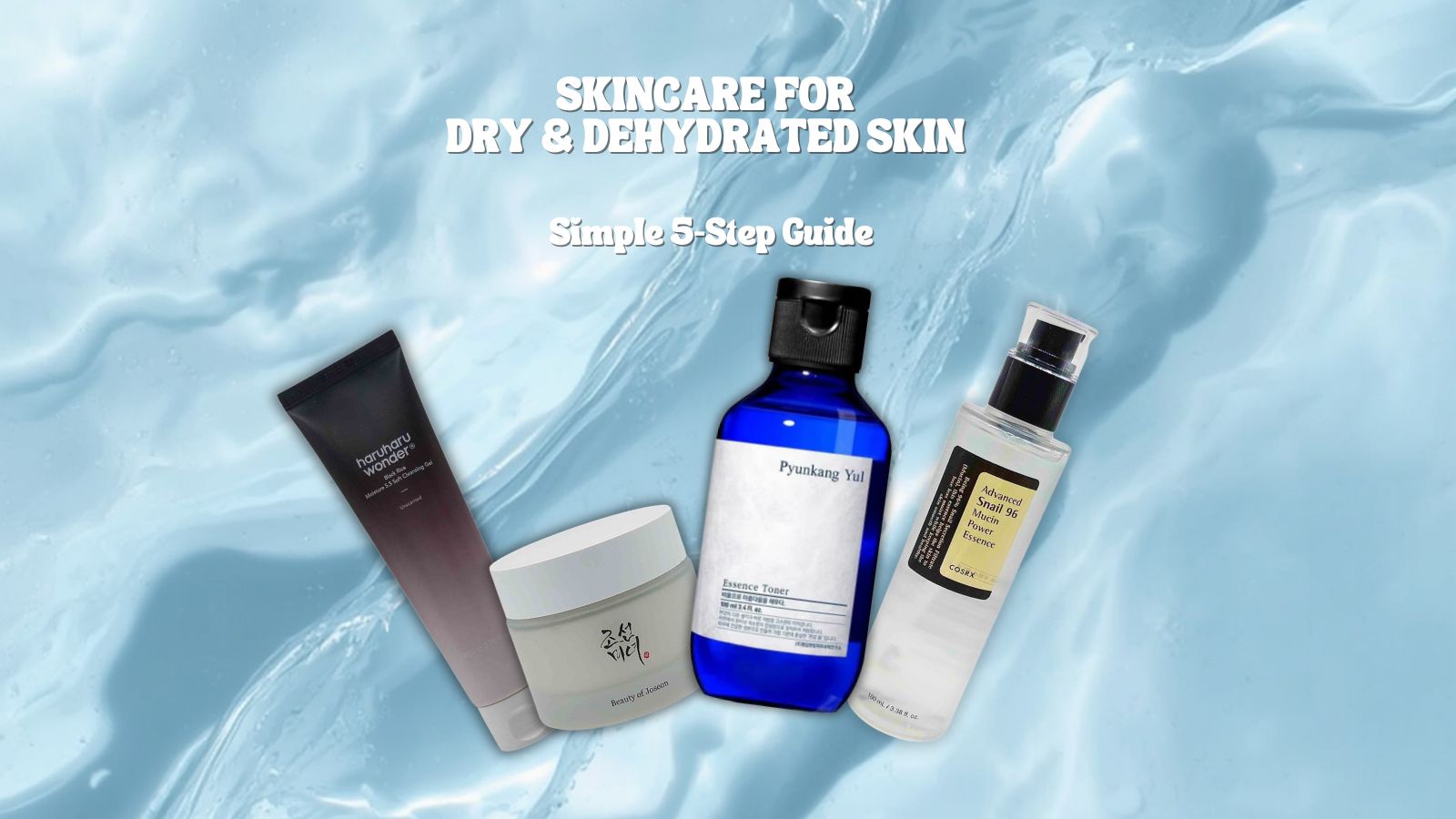 Skincare products for dry and dehydrated skin including Beauty of Joseon Dynasty Cream and Pyunkang Yul Essence Toner with a blue hydration background.
