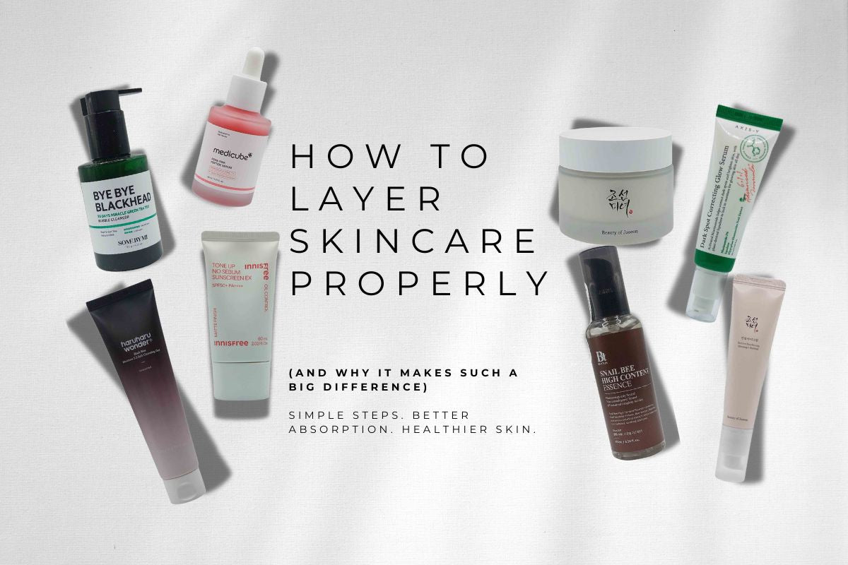 How to Layer Skincare Properly (And Why It Makes Such a Big Difference)