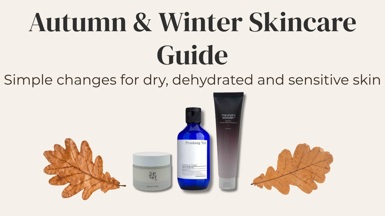 Autumn and winter skincare guide for dry and dehydrated skin