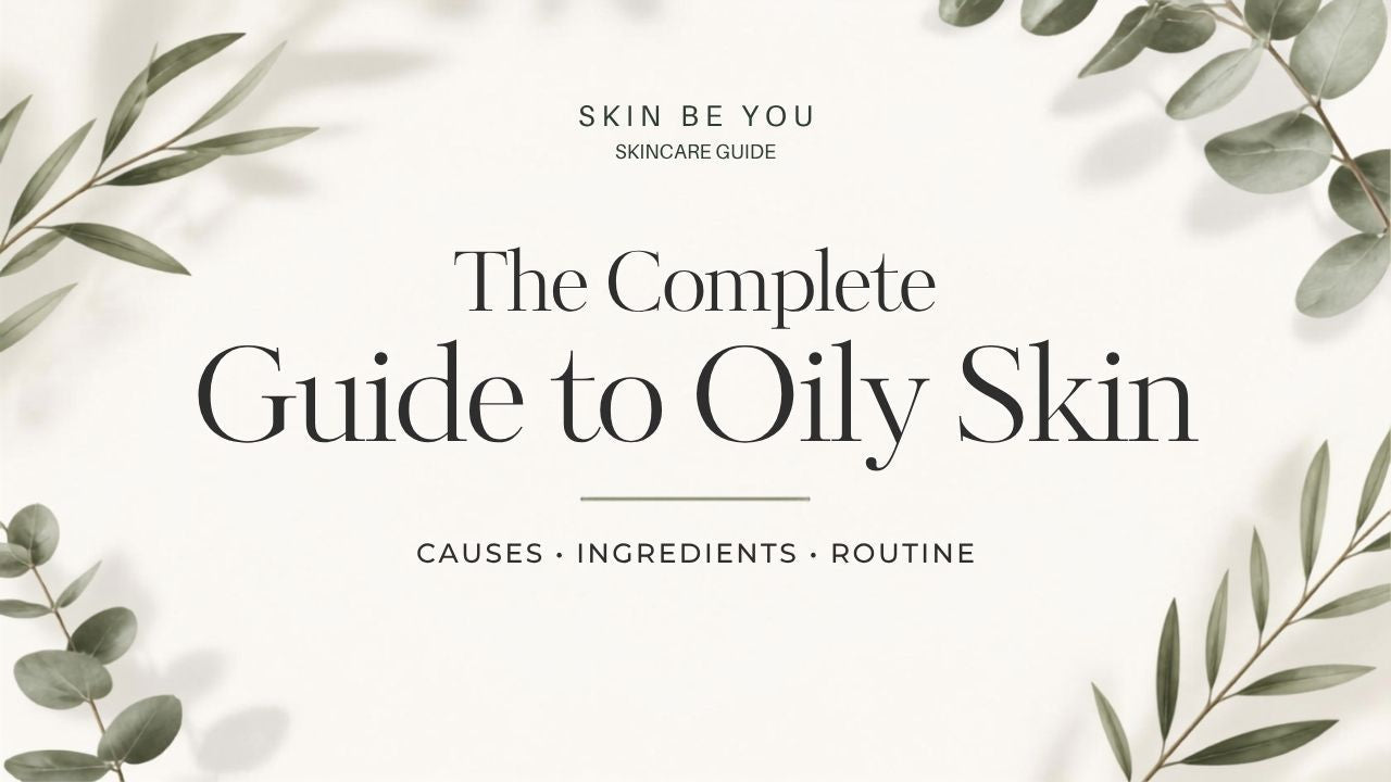 The Complete Guide to Oily Skin blog cover with elegant botanical leaves on a soft cream background.